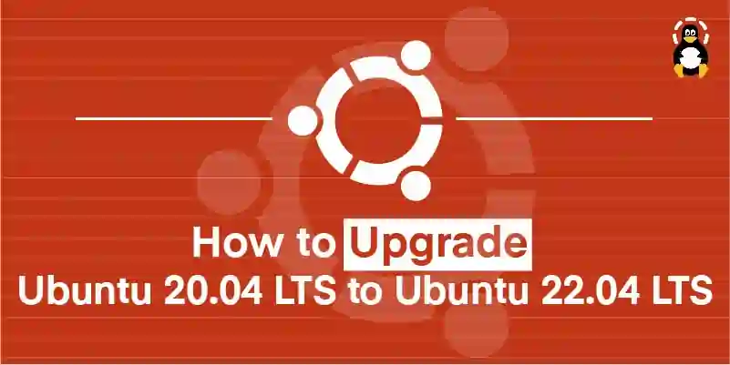 How-to-Upgrade-Ubuntu-20.04-LTS-to-Ubuntu-22.04-LTS